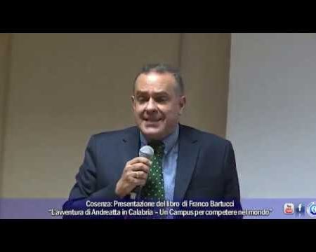 Cosenza: Presentato il libro di Franco Bartucci “L’avventura di Andreatta in Calabria-Un Campus per competere nel mondo” – interviste