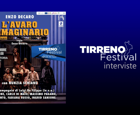 Tirreno Festival: Intervista a Enzo De Caro e Nunzia Schiano