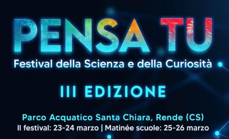 Rende: In primavera torna Pensa Tu, il Festival della Scienza e delle Curiosità