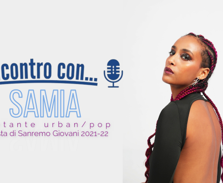 INCONTRO CON… SAMIA – Cantante Urban Pop