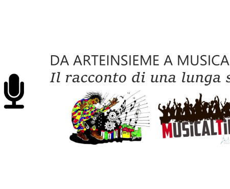 Da Arteinsieme a MusicalTime. Il racconto di una lunga storia