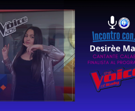 INCONTRO CON… Desirèe Malizia – “The Voice Kids”