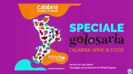 SPECIALE “GOLOSARIA CALABRIA WINE & FOOD” – Video/Interviste