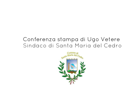 Conferenza stampa di Ugo Vetere – Sindaco di Santa Maria del Cedro