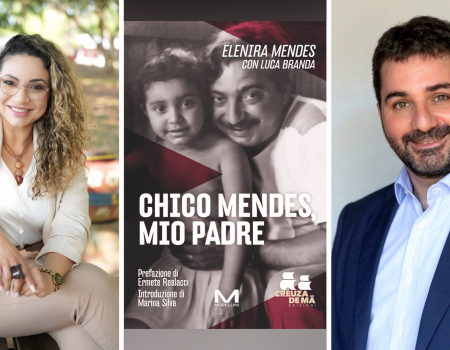Esce il libro “Chico Mendes, mio padre”. Scritto dalla figlia Elenira Mendes con Luca Branda